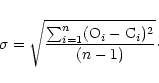 \begin{eqnarray*}\sigma=\sqrt{\sum_{i=1}^n ({\rm O}_i-{\rm C}_i)^2\over (n-1)}\cdot
\end{eqnarray*}