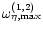 $\omega_{\eta, {\max}}^{(1,2)}$