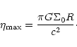 \begin{displaymath}\eta_{\max}=\frac{\pi G \Sigma_0 R}{c^2}\cdot
\end{displaymath}