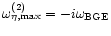 $\omega^{(2)}_{\eta, \max} = - i \omega_{\rm BGE}$