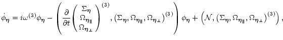 $\displaystyle \dot\phi_{\vec\eta} = i\omega^{(3)}\phi_{\vec\eta}
- \left(
\frac...
...\eta},\Omega_{\vec\eta_\parallel},\Omega_{\vec\eta_\perp}\right)^{(3)}
\right),$