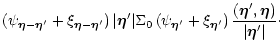 $\displaystyle \left( \psi_{\vec\eta-\vec\eta'}+\xi_{\vec\eta-\vec\eta'}\right)
...
...+\xi_{\vec\eta'}\right)
\frac{(\vec\eta' , \vec\eta)}{\vert\vec\eta'\vert}\cdot$