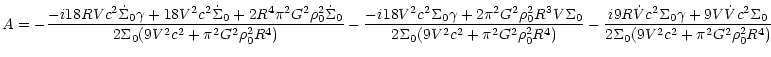 $\displaystyle A =-\frac{-i18RVc^2\dot\Sigma_0\gamma + 18V^2c^2\dot\Sigma_0
+2R^...
...2\Sigma_0\gamma + 9V\dot Vc^2\Sigma_0}
{2\Sigma_0(9V^2c^2+\pi^2G^2\rho_0^2R^4)}$