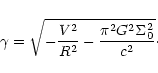 \begin{displaymath}\gamma=\sqrt{-\frac{V^2}{R^2}-\frac{\pi^2G^2\Sigma_0^2}{c^2}} \cdot
\end{displaymath}