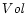 $V {\it ol}$