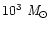 $10^3~{\rm {\it M}_{\odot}}$