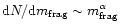 ${\rm d}N/{\rm d}m_{\rm frag} \sim m_{\rm frag}^{\alpha }$