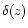 $\delta(z)$