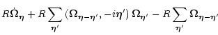 $\displaystyle R\dot{\vec\Omega}_{\vec\eta}
+ R\sum_{\vec\eta'} \left( \vec\Omeg...
...ght)
\vec\Omega_{\vec\eta'}
- R\sum_{\vec\eta'} \vec\Omega_{\vec\eta-\vec\eta'}$