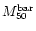 $M_{50}^{\rm bar}$