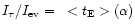 $I_{\tau}/I_{\rm ev} =~< t_{\rm E} >(\alpha)$