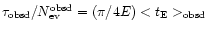 $\tau_{\rm obsd}/N_{\rm ev}^{\rm obsd} = (\pi/4E)< t_{\rm E} >_{\rm obsd}$