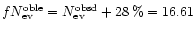 $f N_{\rm ev}^{\rm oble} = N_{\rm ev}^{\rm obsd} + 28\,\% = 16.61$