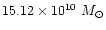 $15.12 \times 10^{10}~M_{\odot}$