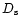 $D_{\rm s}$