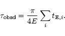 \begin{displaymath}%
\tau_{\rm obsd} = \frac{\pi}{4E} \sum_i t_{{\rm E},i} .
\end{displaymath}
