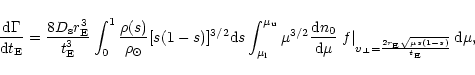 \begin{displaymath}%
\frac{{\rm d}\Gamma}{{\rm d}t_{\rm E}} = \frac{8 D_{\rm s} ...
... \frac{2r_{\rm E} \sqrt{\mu s(1-s)}}{t_{\rm E}}} {\rm d}\mu} ,
\end{displaymath}