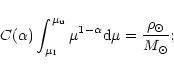 \begin{displaymath}%
C(\alpha) \int_{\mu_{\rm l}}^{\mu_{\rm u}}{\mu^{1 - \alpha} {\rm d}\mu}
= \frac{\rho_{\odot}}{M_{\odot}} ;
\end{displaymath}
