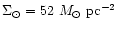 $\Sigma_{\odot} = 52 \ M_{\odot}~{\rm pc}^{-2}$