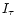 $I_{\tau}$