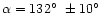 $\alpha=132\hbox{$^\circ$ }\pm 10\hbox{$^\circ$ }$