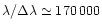 $\lambda/\Delta\lambda\simeq 170\,000$