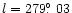 $ l = 279\hbox{$.\!\!^\circ$ }03$