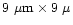 $9~{\mu}{\rm m}\times9~{\mu}$