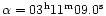 ${\alpha} = {03 ^{\rm h}11 ^{\rm m} 09.0 ^{\rm s}}$