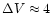${\Delta}V \approx 4$