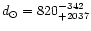 $d_{\odot} = 820^{-342}_{+2037}$