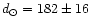 $d_{\odot} = 182 \pm 16$