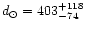 $d_{\odot} = 403_{-74}^{+118}$