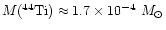 ${M(^{44}{\rm Ti})} \approx 1.7\times 10^{-4} ~{M}_\odot$