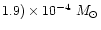 $1.9) \times 10^{-4} ~{M}_\odot$