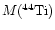 ${M(^{44}{\rm Ti})}$