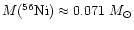 $M(^{56}{\rm Ni}) \approx 0.071 ~{M}_\odot$