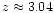 $z\approx3.04$