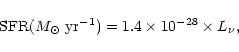 \begin{displaymath}{\rm SFR}(M_{\odot}~{\rm yr}^{-1}) = 1.4 \times 10^{-28} \times L_{\nu},
\end{displaymath}