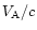 $V_{\rm A}/c$