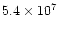 $5.4\times10^{7}$