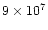 $9\times10^{7}%
$