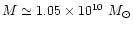 $M\simeq1.05\times10^{10}~M_{\odot}$