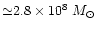 ${\simeq}2.8\times10^{8}~M_{\odot}$