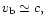 $v_{\rm b}\simeq
c,$
