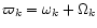 $\varpi_{k}=\omega_{k}+\Omega_{k}$