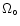 $\Omega_{\circ}$