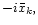 $-i\bar{x}_{k},$
