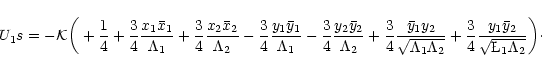 \begin{displaymath}%
U_1s = -{\cal K}\bigg( + \frac{1}{4} + \frac{3}{4}\frac{x_1...
...}{4} \frac{y_1 {\bar y}_2}{\sqrt{\L _1\Lambda_2}} \bigg)\cdot
\end{displaymath}