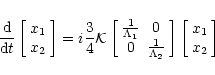 \begin{displaymath}%
\frac{{\rm d} }{{\rm d}t} \left[
\begin{array}{c}x_1 \\ x_2...
...}\right] \left[ \begin{array}{c}x_1 \\ x_2\end{array}\right] \
\end{displaymath}